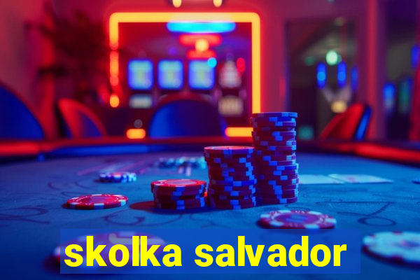 skolka salvador